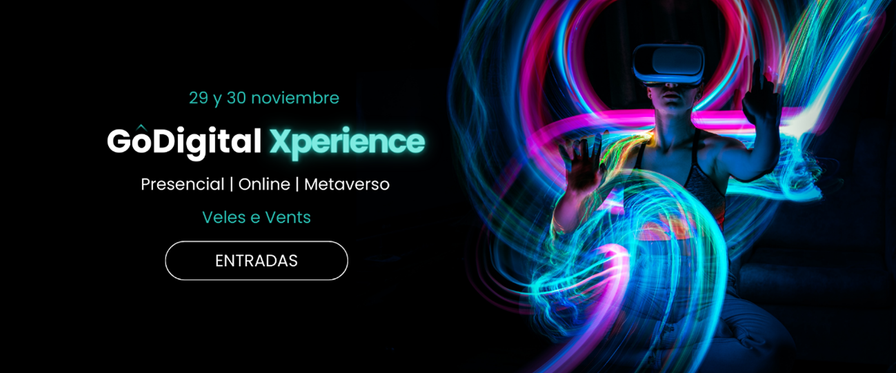 Conoce GoDigital Xperience, el primer evento sobre tecnología en formato experiencial y metaverso