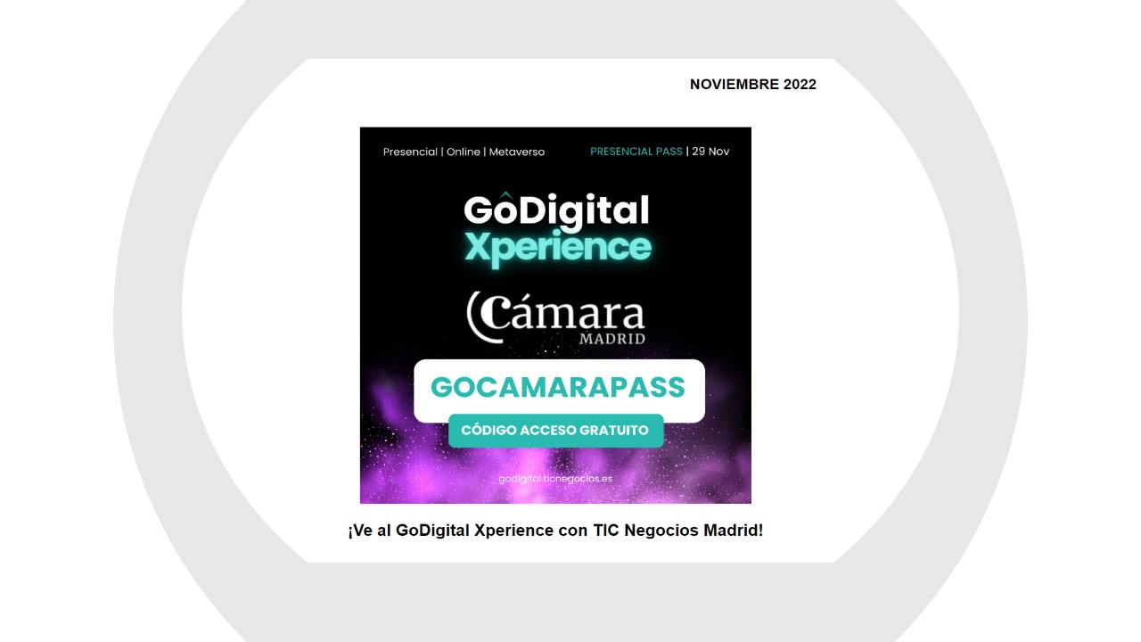 ¡Ve al GoDigital Xperience con TIC Negocios Madrid!