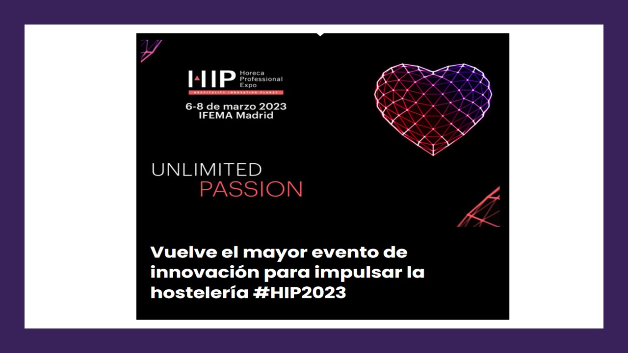 Vuelve el mayor evento de innovación para impulsar la hostelería #HIP2023