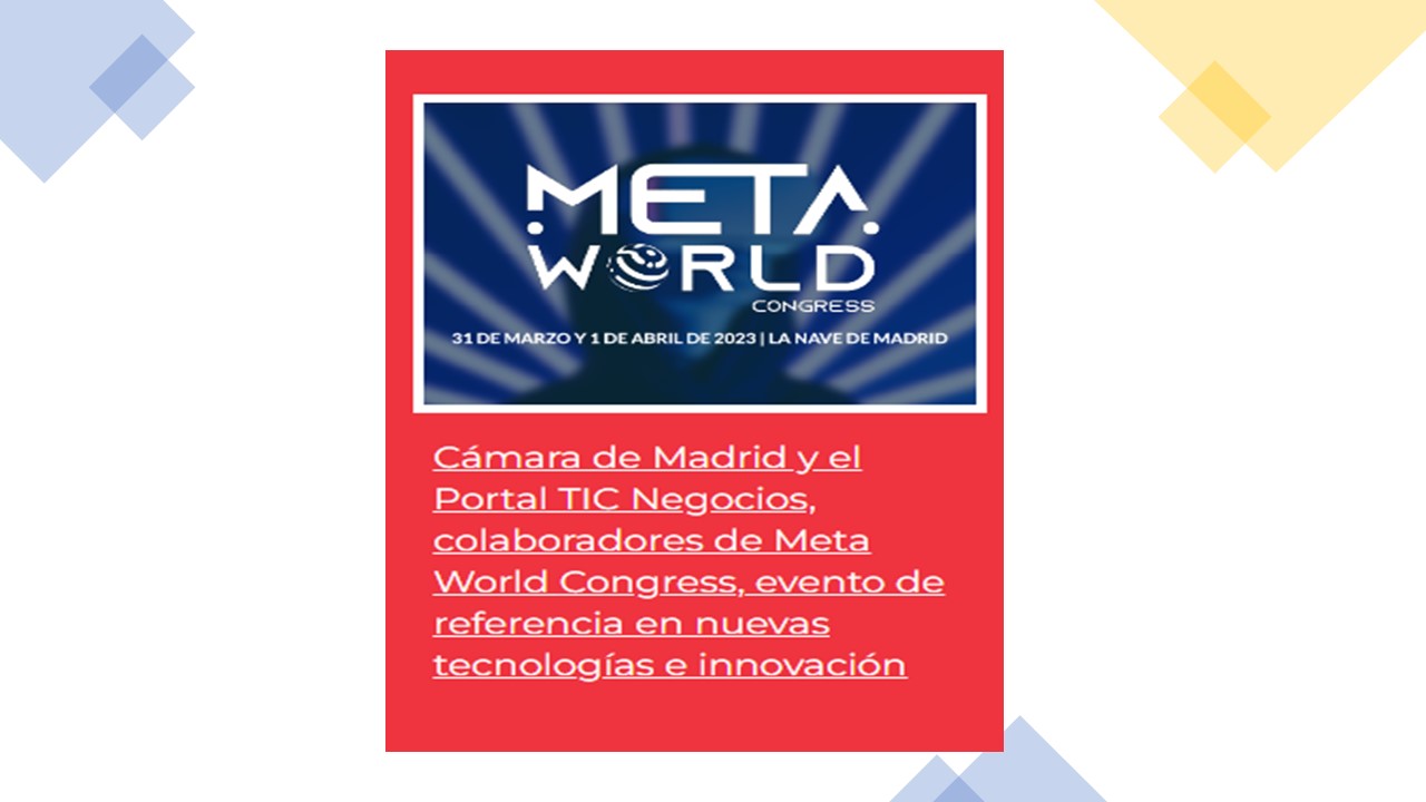 Meta World Congress, evento de referencia en nuevas tecnologías e innovación