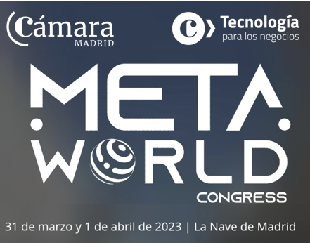 Cámara de Madrid y el Portal TIC Negocios, colaboradores de Meta World Congress, evento de referencia en nuevas tecnologías e innovación