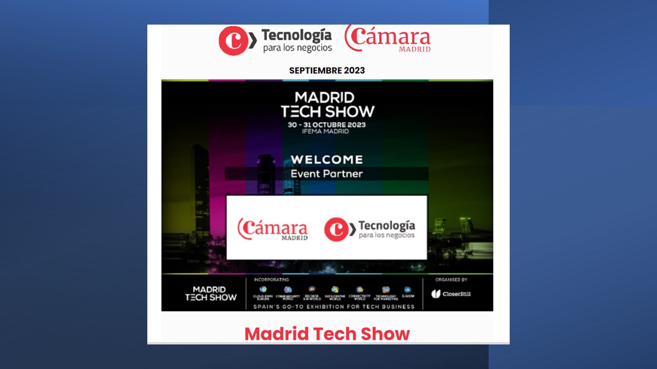 Vuelve Madrid Tech Show, la cita de referencia dentro del sector tecnológico del 2023.